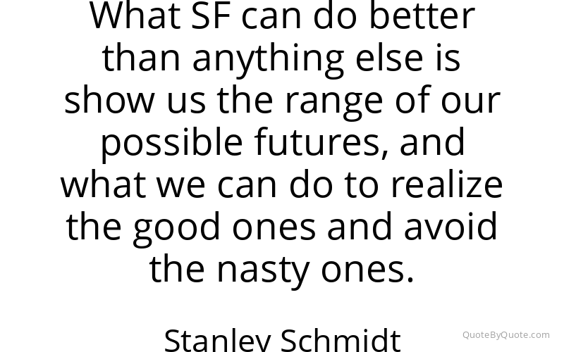 Preview image for this quote by Stanley Schmidt