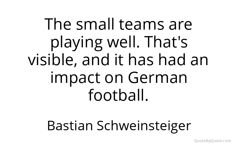 Preview image for this quote by Bastian Schweinsteiger