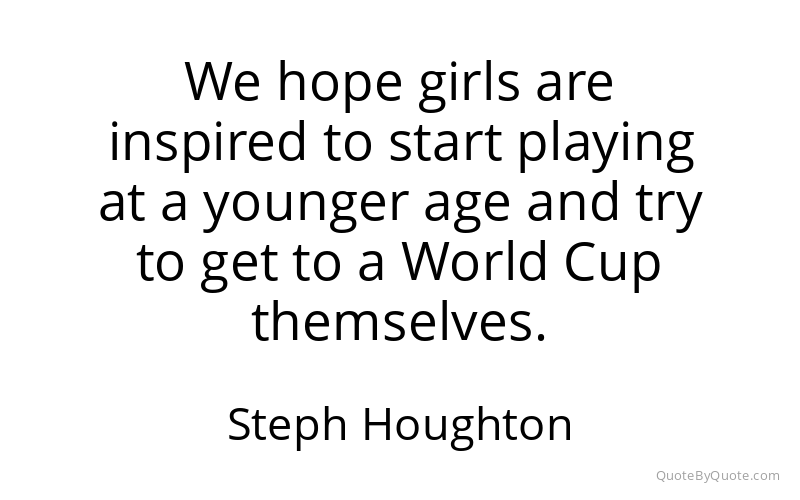 Preview image for this quote by Steph Houghton