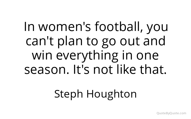 Preview image for this quote by Steph Houghton
