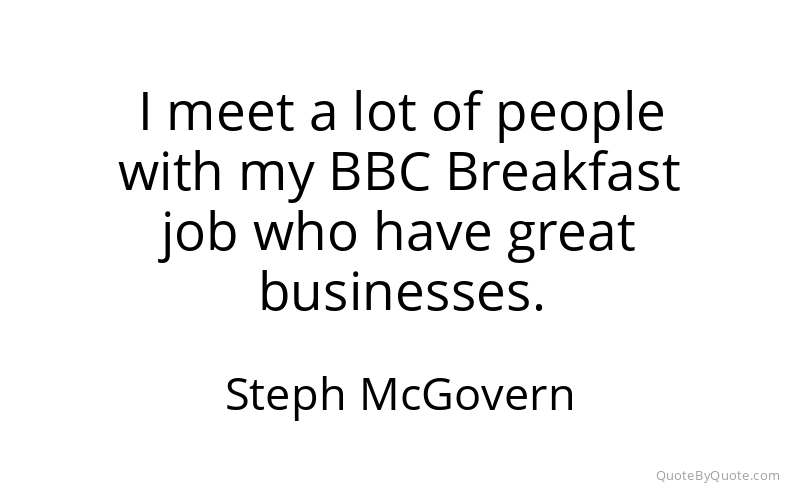 Preview image for this quote by Steph McGovern
