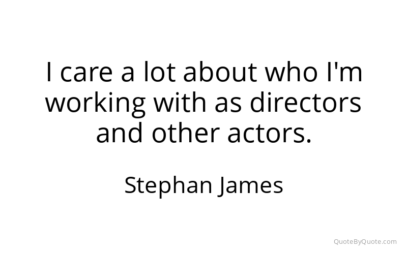 Preview image for this quote by Stephan James