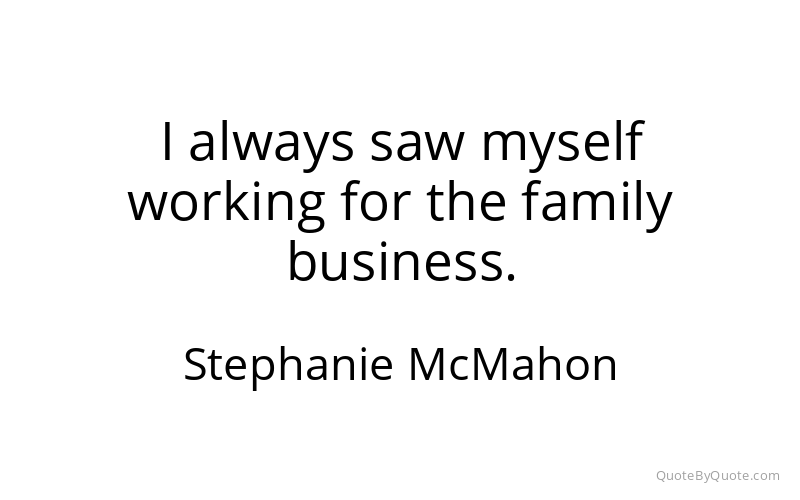 Preview image for this quote by Stephanie McMahon