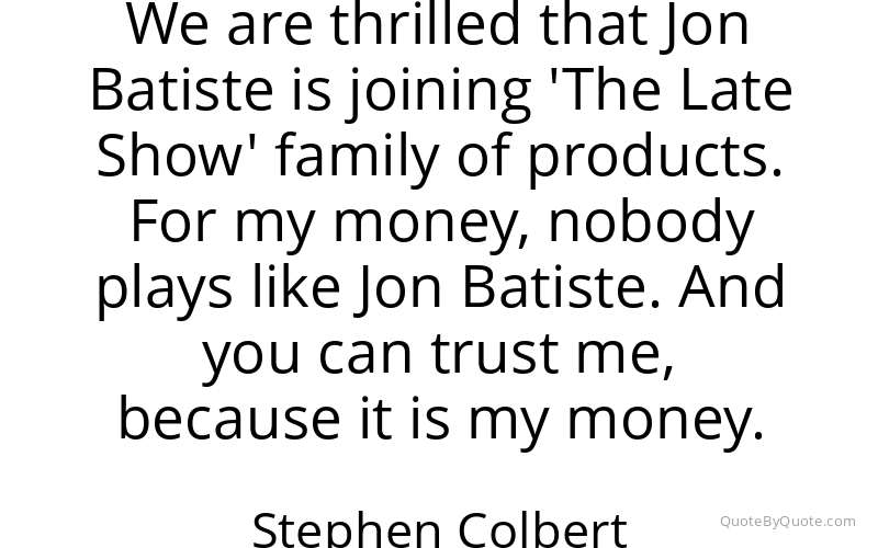 Preview image for this quote by Stephen Colbert