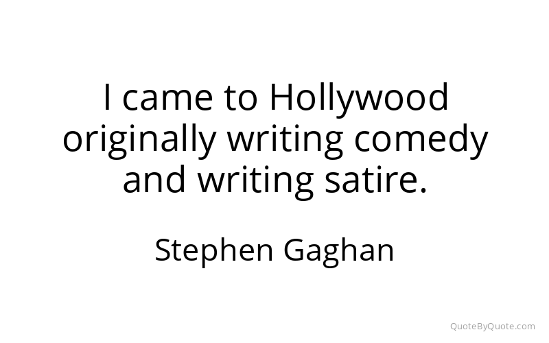 Preview image for this quote by Stephen Gaghan