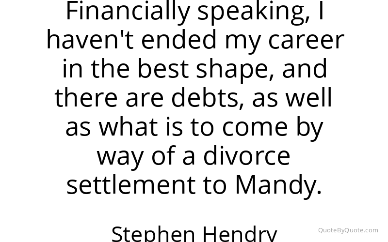 Preview image for this quote by Stephen Hendry