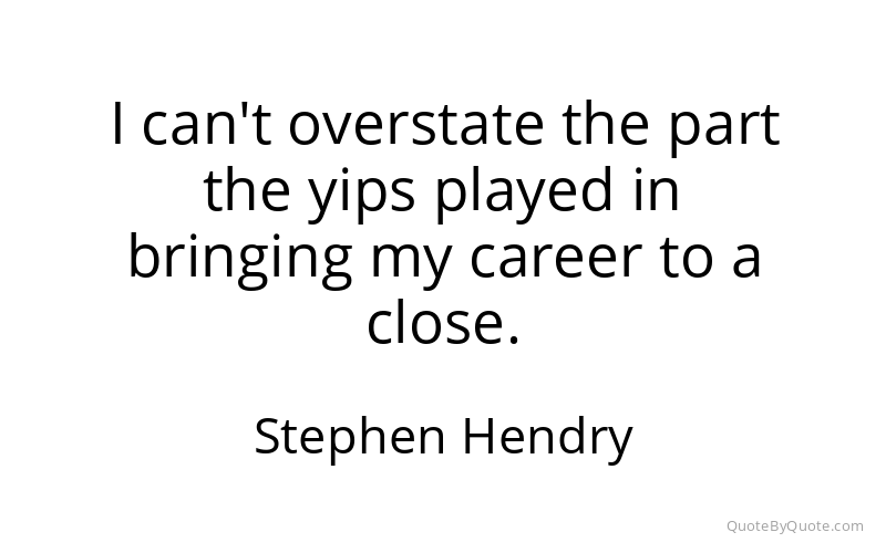 Preview image for this quote by Stephen Hendry