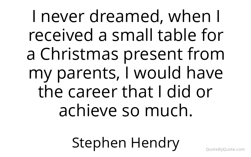 Preview image for this quote by Stephen Hendry