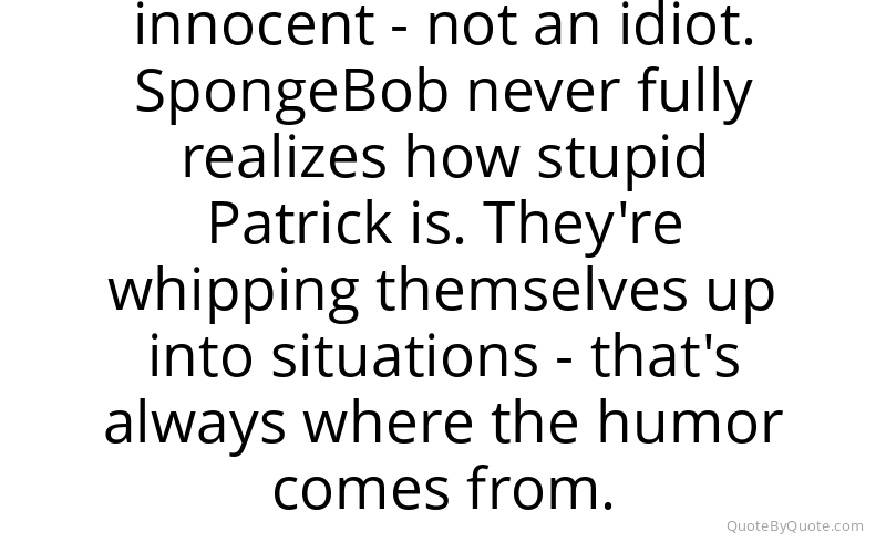 Preview image for this quote by Stephen Hillenburg