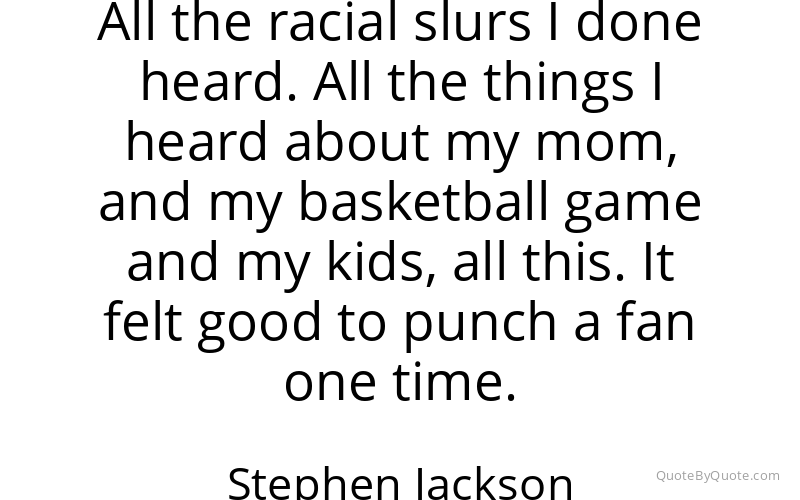 Preview image for this quote by Stephen Jackson