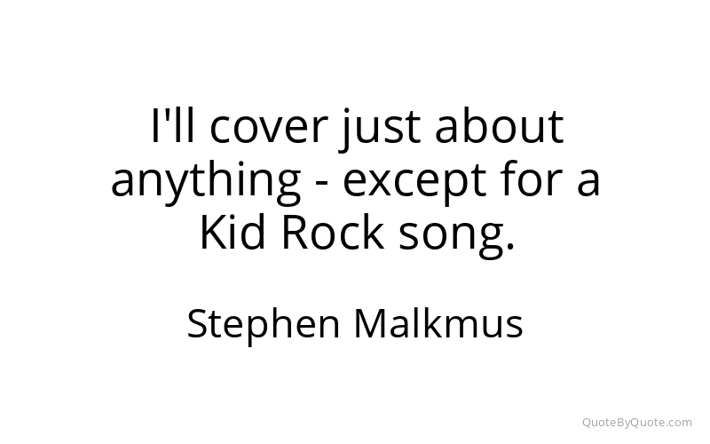 Preview image for this quote by Stephen Malkmus