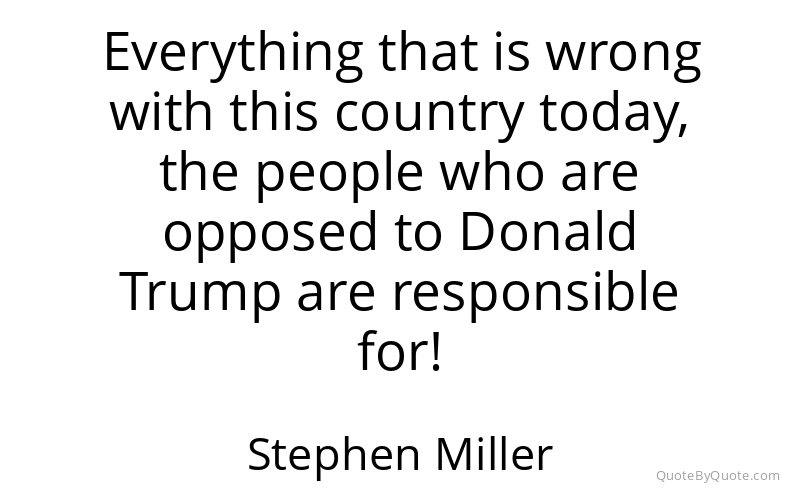 Preview image for this quote by Stephen Miller