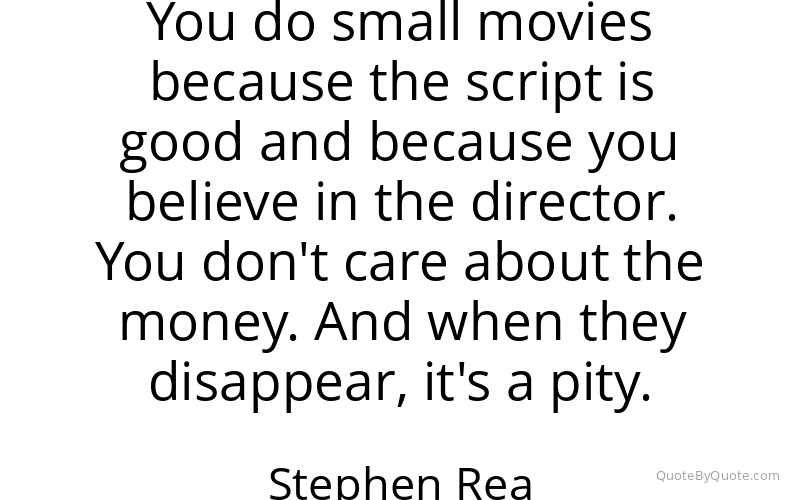 Preview image for this quote by Stephen Rea