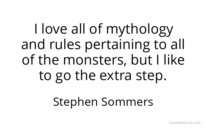 Preview image for this quote by Stephen Sommers