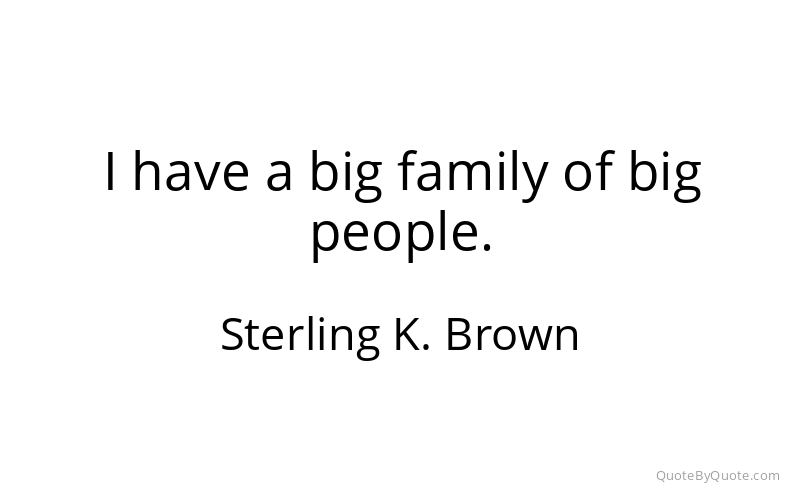 Preview image for this quote by Sterling K. Brown
