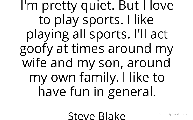 Preview image for this quote by Steve Blake