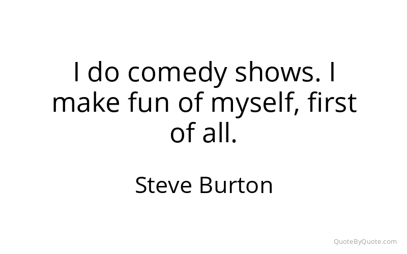 Preview image for this quote by Steve Burton