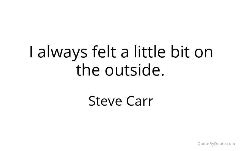 Preview image for this quote by Steve Carr