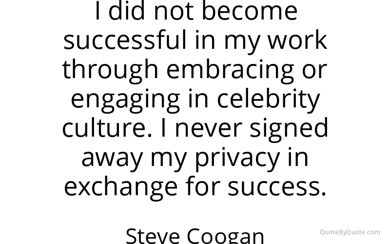 Preview image for this quote by Steve Coogan