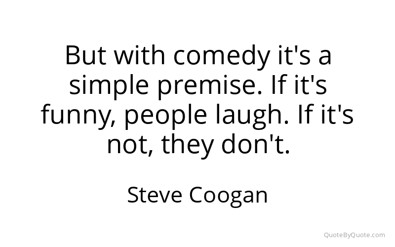 Preview image for this quote by Steve Coogan