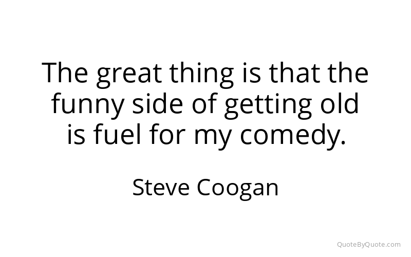 Preview image for this quote by Steve Coogan