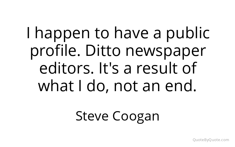 Preview image for this quote by Steve Coogan