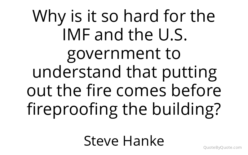 Preview image for this quote by Steve Hanke