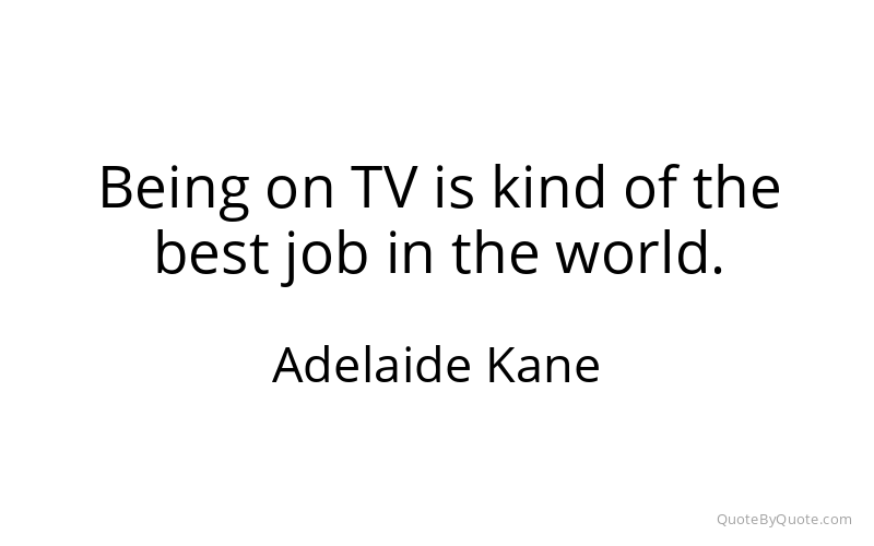 Preview image for this quote by Adelaide Kane