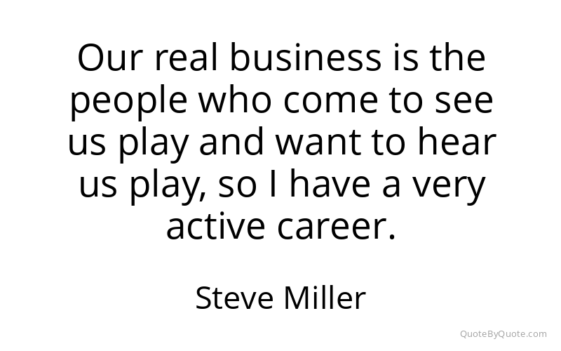 Preview image for this quote by Steve Miller