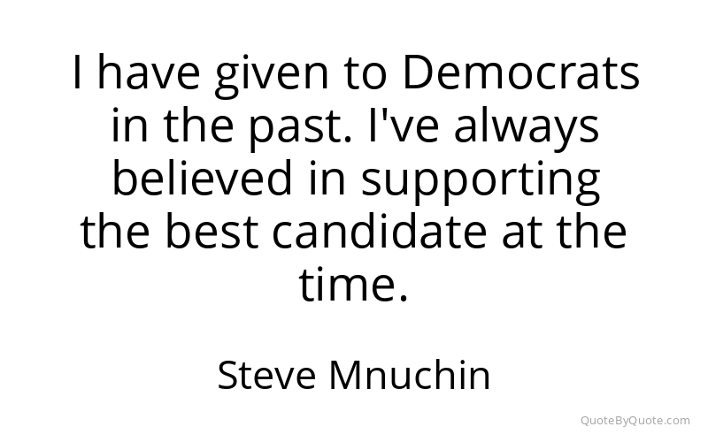 Preview image for this quote by Steve Mnuchin