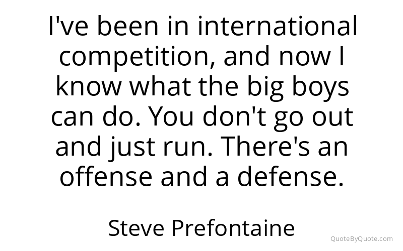 Preview image for this quote by Steve Prefontaine