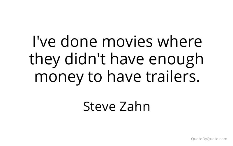 Preview image for this quote by Steve Zahn