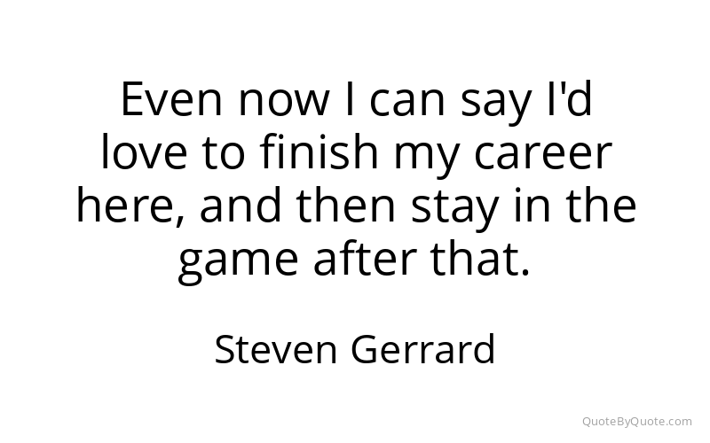 Preview image for this quote by Steven Gerrard