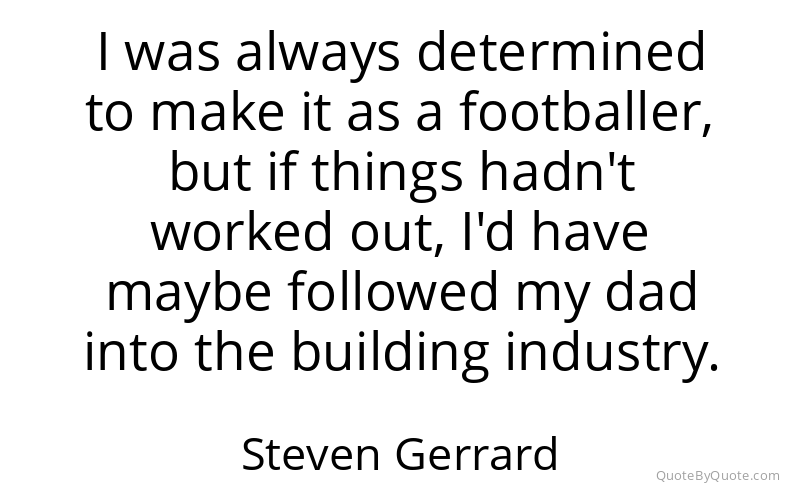 Preview image for this quote by Steven Gerrard