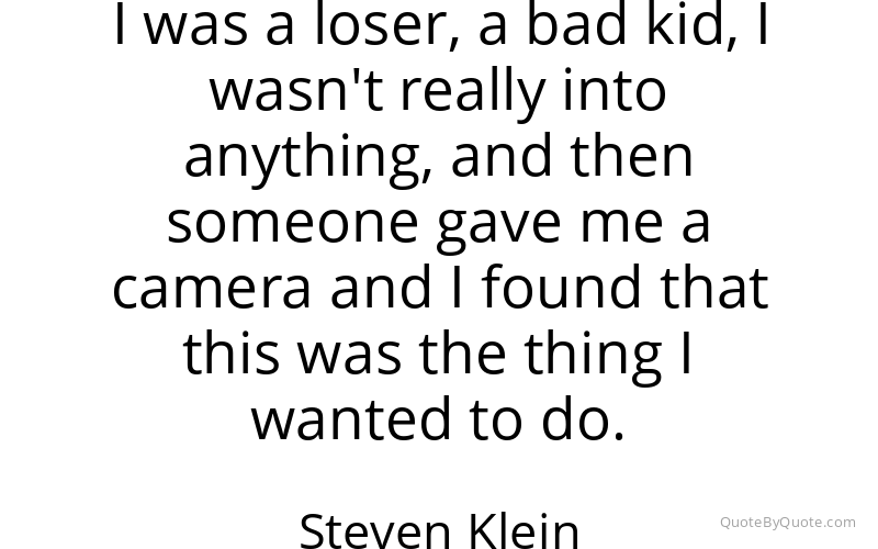 Preview image for this quote by Steven Klein