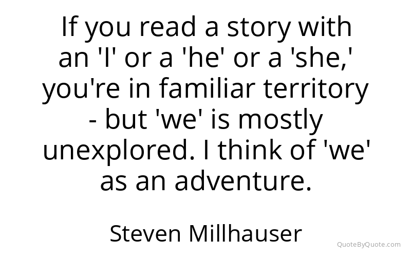 Preview image for this quote by Steven Millhauser
