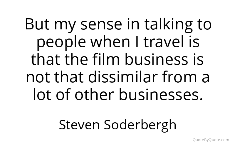 Preview image for this quote by Steven Soderbergh