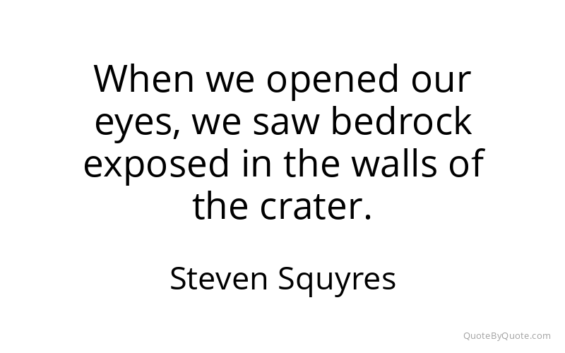 Preview image for this quote by Steven Squyres