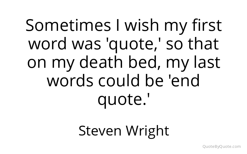 Preview image for this quote by Steven Wright