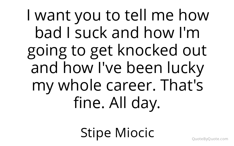 Preview image for this quote by Stipe Miocic