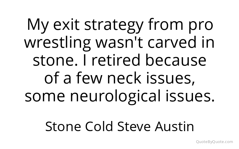 Preview image for this quote by Stone Cold Steve Austin