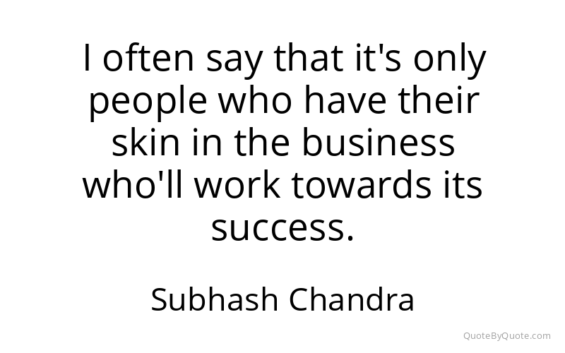Preview image for this quote by Subhash Chandra