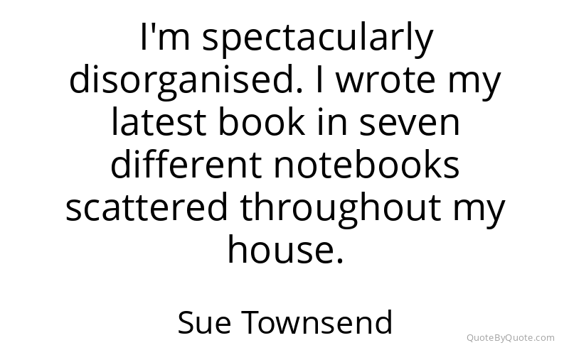 Preview image for this quote by Sue Townsend