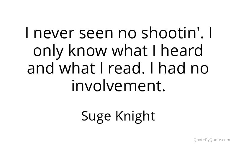 Preview image for this quote by Suge Knight