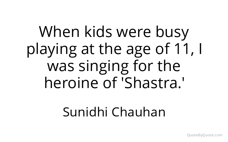 Preview image for this quote by Sunidhi Chauhan