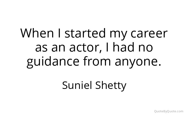 Preview image for this quote by Suniel Shetty