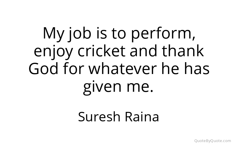 Preview image for this quote by Suresh Raina