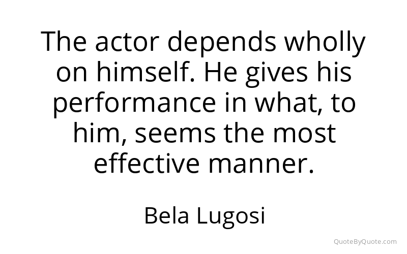 Preview image for this quote by Bela Lugosi
