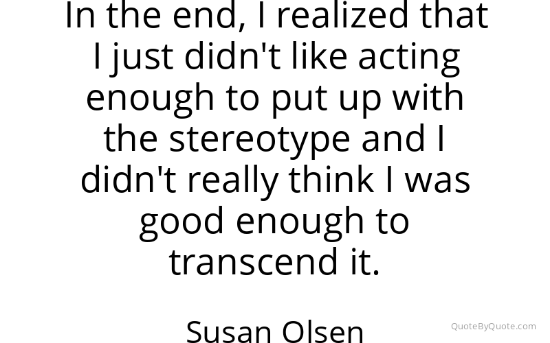 Preview image for this quote by Susan Olsen