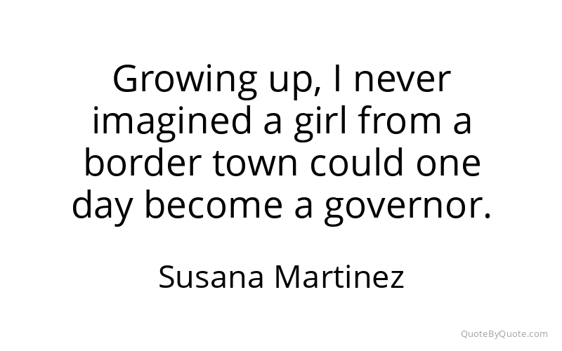 Preview image for this quote by Susana Martinez